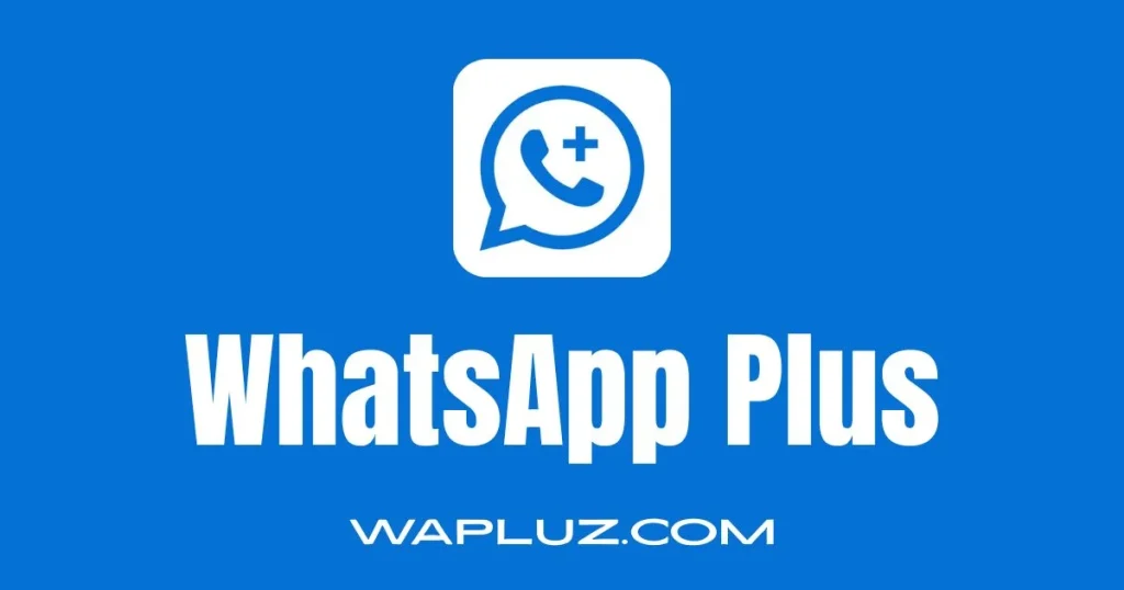 WhatsApp Plus by WAPluz