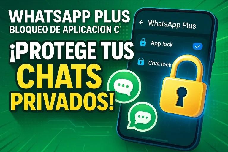 WhatsApp Plus Bloqueo de App y Chat Fácil y Seguro